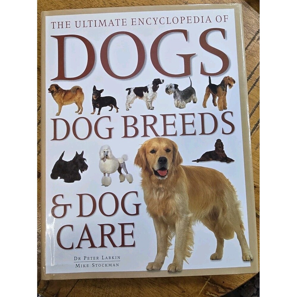 The Ultimate Encyclopedia Of Dogs Dog Breed And Care Hardback Book